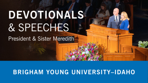 Thumbnail for Alvin F. Meredith III and Jennifer E. Meredith - &quot;Preserving the Spirit of Ricks at BYU-Idaho&quot;