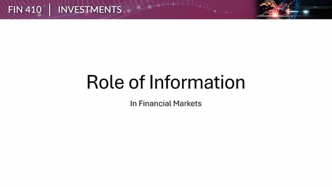 Thumbnail for FIN 410 Week 11 Role of Information