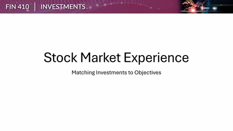 Thumbnail for FIN 410 Week 10 Stock Market Experience