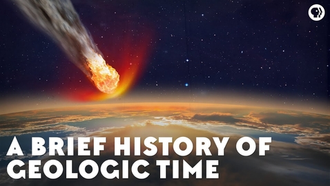 Thumbnail for entry A Brief History of Geologic Time
