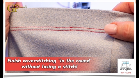Thumbnail for Finish Cover Stitching &quot;In the Round&quot; without Losing a Stitch!