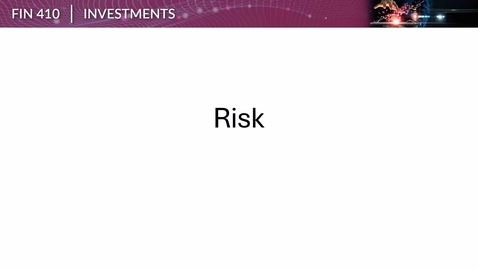 Thumbnail for FIN 410 Week 06 Risk