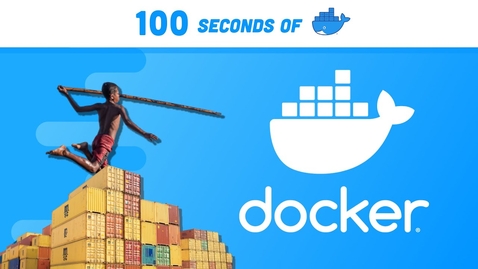 Thumbnail for Docker in 100 Seconds