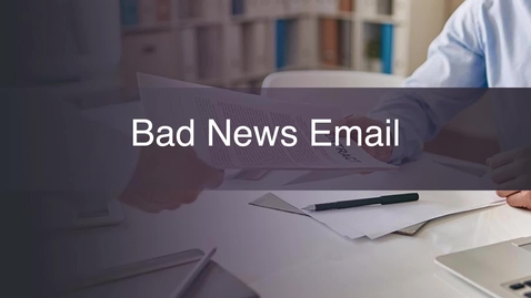 Thumbnail for Week 11: Weekly Writing Bad News Email