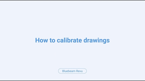 Thumbnail for Bluebeam Revu: How To Calibrate Drawings