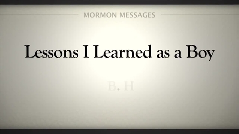 Thumbnail for Clip of Gordon Hinckley: Lessons I Learned as a Boy
