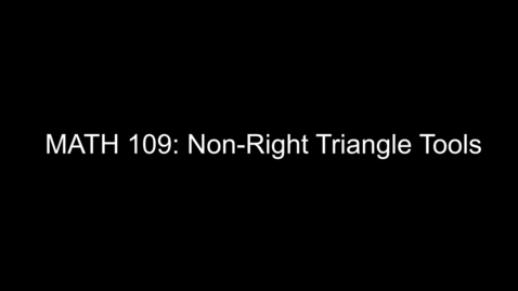 Thumbnail for entry MATH 109  Non- Right Triangle Tools