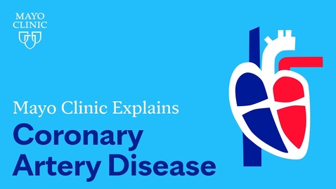 Thumbnail for Mayo Clinic Explains Coronary Artery Disease