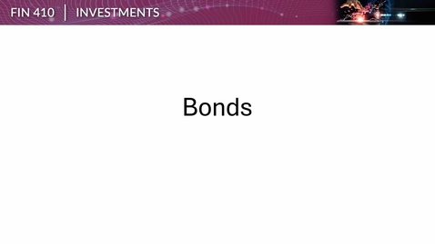 Thumbnail for FIN 410 Week 04 Bonds