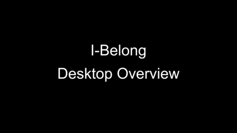 Thumbnail for entry I-Belong Desktop Overview