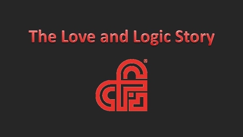 Thumbnail for The Love and Logic Story - Call 800.338.4065 M-F and a REAL PERSON will answer.