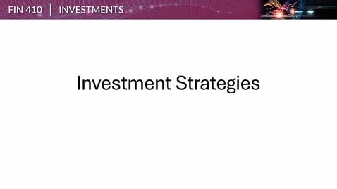 Thumbnail for FIN 410 Week 12 Investment Strategies