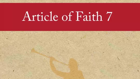 Thumbnail for Article of Faith 7