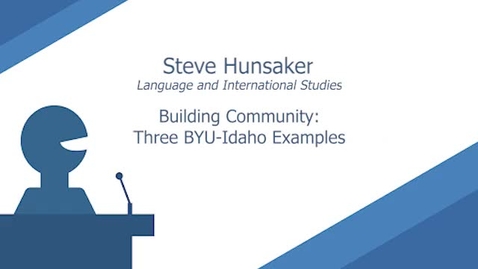 Thumbnail for entry Building Community Three BYU-I Examples by Steve Hunsaker