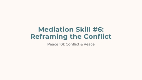 Thumbnail for Skill 6 Reframing the Conflict