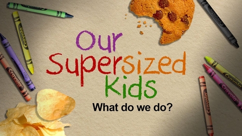 Thumbnail for Our Supersized Kids