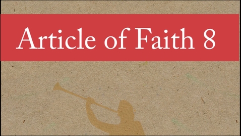 Thumbnail for Article of Faith 8
