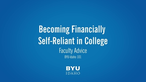 Thumbnail for Faculty Advice- Becoming Financially Self-Reliant in College