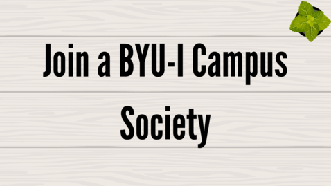 Thumbnail for entry Join a BYU-I Campus Society