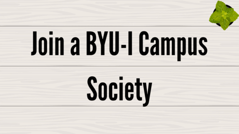 Thumbnail for Join a BYU-I Campus Society