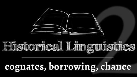 Thumbnail for Intro to Historical Linguistics: Cognates, Borrowed Words &amp; Chance Resemblance (lesson 2 of 4)