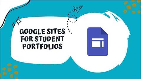 Thumbnail for Google Sites for Student Portfolios Tutorial
