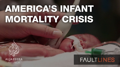 Thumbnail for America's Infant Mortality Crisis - Fault Lines