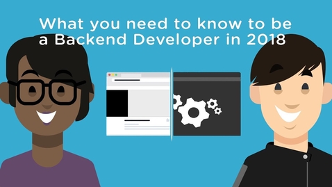 Thumbnail for What You Need to Know to Be a Back End Developer