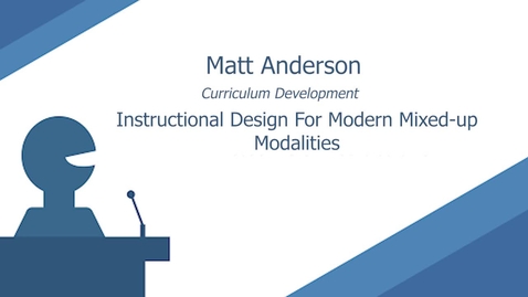 Thumbnail for Instructional Design For Modern Mixed-up Modalities by Matt Anderson