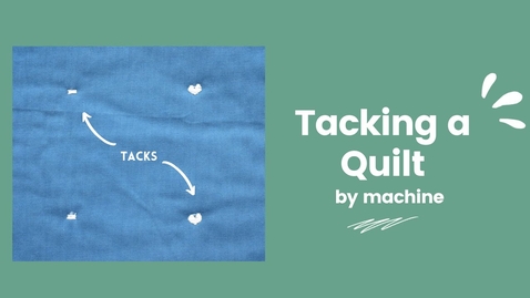 Thumbnail for Tacking a Quilt - How to machine tack a quilt instead of quilting