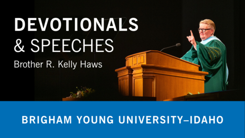 Thumbnail for R. Kelly Haws - “The Living Prophets as Your Guide”
