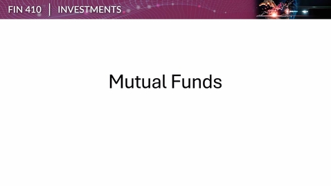 Thumbnail for FIN 410 Week 03 Mutual Funds