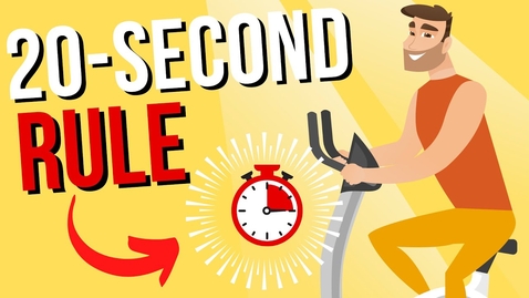 Thumbnail for 20-Second Rule: 3 Tricks to Build a Good Habit or Break a Bad Habit