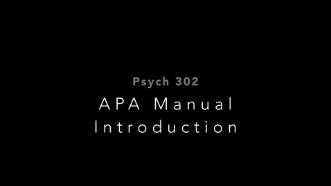 Thumbnail for PSYCH 302 _ 07 APA Manual Introduction 2023-02-24B