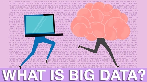 Thumbnail for entry What Is Big Data?