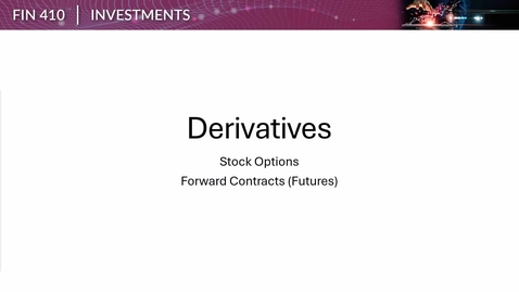 Thumbnail for FIN 410 Week 09 Derivatives