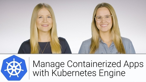 Thumbnail for entry Manage Containerized Apps with Kubernetes Engine