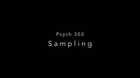 Thumbnail for entry PSYCH302 09Sampling 2023-02-24B