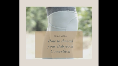 Thumbnail for How to Thread a Babylock Coverstitch Machine