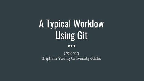 Thumbnail for CSE 210 - A Typical Workflow using Git