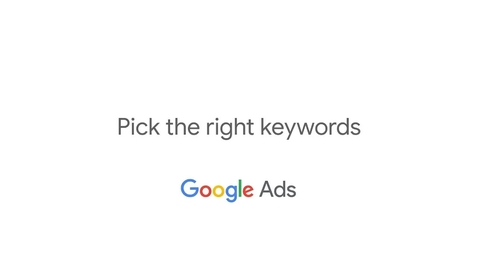 Thumbnail for Get Started with Google Ads: Pick The Right Keywords