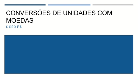Thumbnail for Unit Conversion Involving Currency (Portuguese)