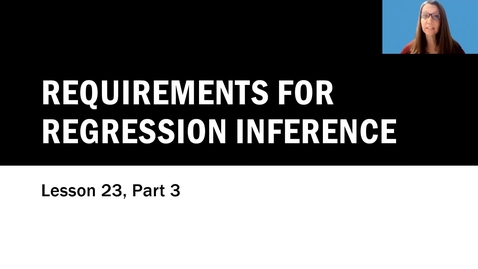 Thumbnail for Lesson 23 Part 3: Requirements for Regression Inference