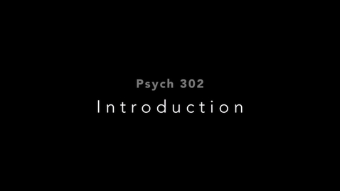 Thumbnail for PSYCH 302 _01 Introduction _2023-02-24B