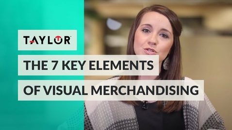 Thumbnail for Taylor™ | 7 Key Elements of Visual Merchandising