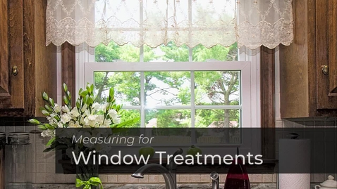 Thumbnail for Measuring for Window Treatments