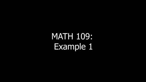 Thumbnail for entry MATH 109 Example 1