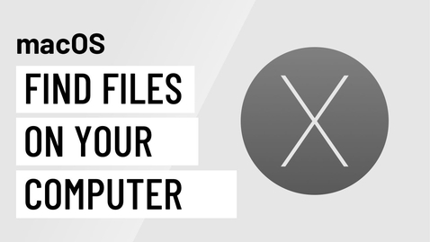 Thumbnail for macOS Basics: Finding Files on Your Computer