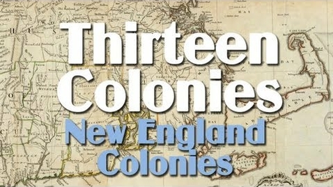 Thumbnail for entry Thirteen Colonies: the New England Colonies