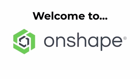 Thumbnail for Video - OnShape Introduction